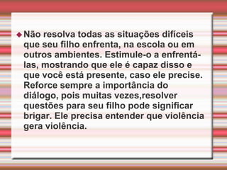 Pais e Responsáveis atentos enxergam além do portão de suas casas e exercitam sua cidadania para criar um mundo melhor para seus filhos .