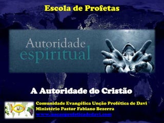 Escola de Profetas
Comunidade Evangélica Unção Profética de Davi
Ministério Pastor Fabiano Bezerra
www.uncaoprofeticadedavi.com
 