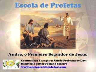 Escola de Profetas

Comunidade Evangélica Unção Profética de Davi
Ministério Pastor Fabiano Bezerra
www.uncaoprofeticadedavi.com

 
