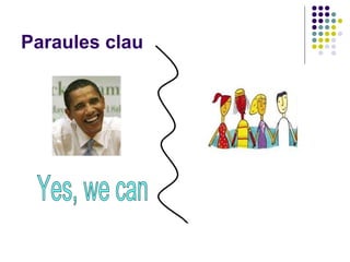 Paraules clau Yes, we can  