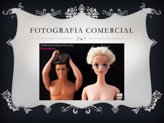 FOTOGRAFIA COMERCIAL
 