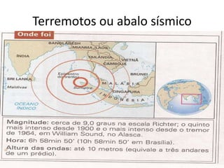 Terremotos ou abalo sísmico
 
