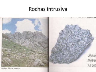Rochas intrusiva
 