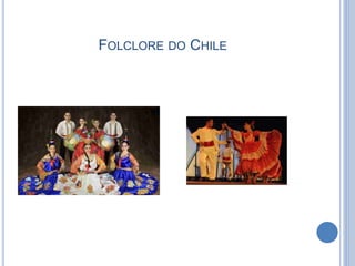 FOLCLORE DO CHILE
 