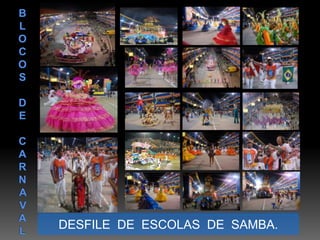 blocos decarnavalDESFILE  DE  ESCOLAS  DE  SAMBA.