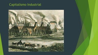 Capitalismo Industrial
 