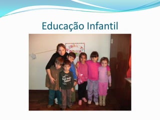 Educação Infantil
 