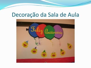 Decoração da Sala de Aula
 