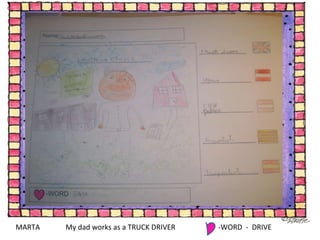 MARTA My dad works as a TRUCK DRIVER -WORD  -  DRIVE 