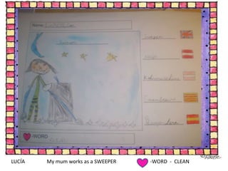 LUCÍAMy mumworksas a SWEEPER-WORD  -  CLEAN