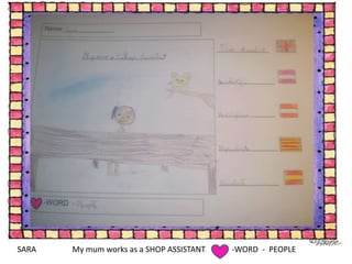 SARAMy mumworksas a SHOP ASSISTANT-WORD  -  PEOPLE