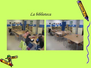La biblioteca  