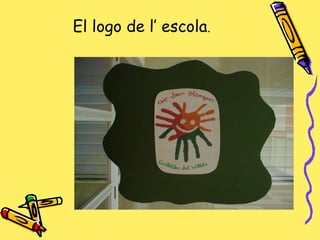 El logo de l’ escola . 