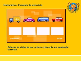 Matemática: Exemplo de exercício Colocar as viaturas por ordem crescente no quadrado correcto 
