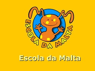 Escola da Malta 