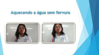 Aquecendo a água sem fervura