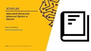 Kitap için tıklayınız:
www.bit.ly/2wU6l6T.com
Mühendislik Bilimlerinde
Mükemmel Öğretim ve
Öğrenim
KİTAPLAR
ESCOLA | DIGITAL TEACHING TOOLS FOR ENGINEERING LABS
 