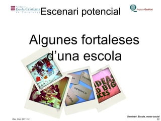 Escenari potencial Algunes fortaleses d’una escola 