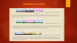 DEPOIMENTOS DOS ALUNOS

 