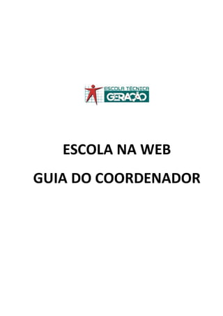ESCOLA NA WEB
GUIA DO COORDENADOR
 