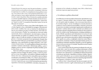 Escola publica e pobreza no Brasil
desmantelamento dos canais por meio dos quais tais direitos, e o próprio
sentido da política social, podiam ser discutidos e reivindicados. O processo
de implantação dos conselhos de acompanhamento dessas políticas mostra
isso. Como adverte Leher (2004), numa perspectiva democrática os con-
selhos participativos seriam espaços importantes de descentralização das
decisões a respeito das políticas. Mas os formatos dos conselhos instituídos
no contexto assinalado implicam a redução sistemática da ideia de descen-
tralização (política) a uma desconcentração administrativa e operacional,
um "repasse de tarefas". E sua aparência democrática é posta a serviço da
fabricação de "consensos".
Como evidenciado por Davies (2004), Maria Emília Algebaile (2002)
e EvelineAlgebaile (2004), as dificuldades de montagem e funcionamento
efetivo desses conselhos, bem como as tentativas de subordinação po-
lítica de seus membros por parte do Poder Executivo, têm levado inú-
meras administrações a "facilitar" sua constituição por meios que acabam
representando, direta ou indiretamente, uma intervenção no sistema de
representatividade que justifica sua existência, de forma a tornar menos
rígidas as regras de escolha dos membros, nos aspectos que interessam ao
governo, e a aumentar a proporção de seus representantes. Exemplo disso
são as "permissões" dadas para que funcionários ou professores assumam,
duplamente, como representantes da categoria funcional e como repre-
sentantes de pais de alunos. Os conselhos ganham atribuições burocráticas,
tornando-se instâncias subordinadas à administração pública, a quem é
delegada a tarefa de controlar a implantação de políticas decididas a partir
de cima (Davies, 2004).
Todas essas modificações compõem um quadro de reorientação restritiva
da política social que abrange não apenas o escopo e a forma de presta-
ção dos serviços sociais públicos, mas também as definições jurídicas dos
direitos, bem como o delineamento dos canais públicos para sua disputa,
reivindicação e encaminhamento (Telles, 2oo r).Trata-se, pois, de uma reo-
rientação à qual corresponde uma nova"pragmática das portas", definida por
incertezas e imprecisões que concorreriam decisivamente para desmontar
expectativas e horizontes de possibilidades construídos a duras penas. Os
262
4. O novo ciclo de expansão
programas em foco realizados via educação, como o Peti e o Bolsa Escola,
assumiriam importante papel nesse processo.
3. As mudanças na política educacional
As modificações ocorridas nas políticas educacionais, especialmente no que
diz respeito à "educação mínima", estão, de_ diversos modos, implicadas
com esse quadro amplo de mudanças e com os retrocessos democráticos a
ele vinculados (Frigotto, 2oorb). As mudanças na economia alteraram as
condições de vida dos usuários da escola pública e mexeram no horizonte
de expectativas vinculadas à escolarização, impulsionando modificações nas
disposições e condutas relativas à escola e suscitando novos debates acerca
dos projetos educativos adequados frente às mutações da vida econômica e
social e da realidade escolar. Simultaneamente, as mudanças subsidiárias no
Estado, definidas especialmente pelo deslocamento de seus focos de ação
e por importantes reduções em sua atuação no campo social, delineariam
parâmetros que conformariam esses projetos a objetivos mais pragmáticos.
Nesse segundo caso, porém, as implicações seriam bem menos difusas e,
não raramente, assumiriam a forma de prescrições bastante precisas, en-
caminhadas por instituições específicas, sobretudo no caso dos organismos
internacionais que já atuavam na"orientação"das políticas sociais dos países
periféricos desde longa data.
Como é possível depreender das tentativas de utilização da escola, pro-
movidas desde o início do século XX, as políticas educacionais no Brasil
havia muito já sofriam influências externas de diversos tipos. Isso se tornaria
mais intenso com o adensamento e a consolidação de relações internacionais
orientadas para aprofundar a dependência econômica e política. Especial-
mente a partir da década de r%º'no contexto demarcado pela ideologia
do desenvolvimento, as influências externas se tornariam progressivamente
mais frequentes e sistemáticas e, assim, mais visíveis.
Conforme Leher, "o desenvolvimento" não deve ser tomado como "um
fato econômico inexorável, regido exclusivamente por leis econômicas",
 