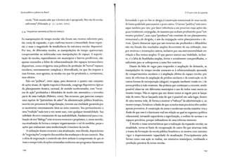Escola pública e pobreza no Brasil
escola: "Todo mundo sabe que o horário não é apropriado. Mas não há escolas
suficientes" (Educação, p. 1 7, r 9 nov. 2oo2).
3.4. "PEQUENAS" MANIPULAÇÕES DO ESPAÇO
As manipulações do tempo escolar não foram um recurso suficiente para
dar conta da expansão, o que confirma menos a intensidade dessa expan-
são e mais a magnitude da insuficiência da estrutura escolar disponível.
Por isso, de diferentes modos, as manipulações do tempo apareceriam
comprometidas ou imbricadas com manipulações do espaço. A superlo-
tação de escolas, especialmente em municípios e bairros periféricos, não
apenas reacendeu a febre de refuncionalização dos espaços intraescolares
disponíveis, como revigorou uma política de produção de "novos" espaços
escolares, extremamente complexa e diversificada, no que diz respeito a
suas formas, seus agentes, às escalas em que foi produzida e, certamente,
seus efeitos.
Falo em "política", entre aspas, para demarcar o quanto esse conjunto
de ações atuais, de rápida resposta à demanda, congrega dispositivos típicos
do planejamento técnico, racional, de sentido modernizador, com "recur-
sos de ação" produzidos e difundidos de modo não sistemático e tornados
parte de uma tradição (Ribeiro, 2000). Tais recursos, que parecem compor
uma espécie de "patrimônio de saber" da administração pública brasileira,
inscrito em processos de longa duração, tiveram sua vitalidade garantida por
se mostrarem extremamente Úteis no novo contexto. Seu pertencimento a
uma "tradição" nada tem a ver, nesse caso, com qualquer imutabilidade. Sua
utilidade decorre exatamente de sua maleabilidade, fundamental para a rea-
lização de seu"diálogo"com os novos recursos e propósitos, e, nesse sentido,
sua atualização de forma a compor organicamente o rol de medidas, peças e
ações que realizariam uma modernização à brasileira da escola.
A utilização desses recursos e sua atualização, sem dúvida, dependeram
de"negociações"a respeito dos sentidos das mudanças e do seu controle. Mas
a ideia de negociação e controle não deve induzir à compreensão de que se
trata o tempo todo de ações orientadas conforme um programa claramente
4. O novo ciclo de expansão
formulado e que no fim se dirigia à construção intencional de uma escola
de baixa qualidade para manter o povo cativo. O termo "política" está entre
aspas também por isto: por fazer referência a um processo cujas ações são
quase totalmente conjugadas, de maneira que acabam produzindo quase"um
mesmo produto", mas cujos "produtos" não resultam de um planejamento
intencional a ele dirigido, e sim da conjugação entre planejamentos e de-
rivas. Quero demarcar aqui que tais recursos são produzidos e difundidos
não em função dos resultados amplos decorrentes de sua utilização, mas
por motivos e orientações outros, inclusive por sua instrumentalidade em
relação a fins menos amplos. O que parece manter sua vitalidade, inclusi-
ve, é a falta de finalidades amplas, fortes e socialmente compartilhadas, o
suficiente para se sobreporem a esses fins restritos.
Diante da falta de vagas para responder à ampliação da demanda, as
manipulações do tempo escolar somaram-se à refuncionalização apressada
de compartimentos escolares e à ampliação efetiva do espaço escolar, por
meio de reformas de ampliação de prédios escolares e da construção ou de
outras formas de incorporação (aluguel, ocupação mediante cessão etc.) de
novos prédios à rede existente. São práticas que continuam a coexistir, sendo
possível observar em diferentes municípios o uso de todos esses meios ao
mesmo tempo. Não se espera que um desses meios se esgote para se lançar
mão de outro. Vai-se lançando mão do que é possível em cada lugar, dentro
de uma mesma rede, de forma a mostrar o "esforço" da administração e, ao
mesmo tempo, fortalecer a ilusão de que os meios mais precários têm caráter
apenas provisório. A construção de novas e modernas escolas mantém viva a
ilusão de que esse é o horizonte real em relação ao qual se organiza a política
ed~cacional, tornando suportáveis a superlotação, o rodízio de turmas e os
espaços precários, porque indiciadores de uma reforma iminente.
Édevido a essas características que a realização da expansão escolar, na
atualidade, torna-se fonte de recuperação de outro fio que atravessa toda
a trama da formação da escola pública brasileira e se mostra com extremo
vigor e impressionante capacidade de atualização. Principalmente pela
forma como essa ação se realiza, em inúmeros municípios, reeditando a
produção precária de novas escolas.
297
 