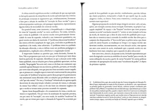 Escola pública e pobreza no Brasil
A crítica central à repetência escolar e a indicação de que sua superação
se daria pelo aumento da competência da escola e pela alteração dos critérios
de promoção tornaram-se argumentos que, simultaneamente, formaram
a base para a adoção de medidas de "correção do fluxo escolar" e para a
crítica às propostas e ações que, sob quaisquer argumentos, representassem
alguma defesa da necessidade de construir escolas.
Era possível notar, nesse momento, a desqualificação e o desprestígio
do tema da "expansão escolar" no meio acadêmico. Foi então, inclusive,
que o tema da qualidade e do sucesso escolar seria praticamente desvin-
culado do tema da expansão, reduzido a um tratamento quantitativo, em
geral restrito aos dados de matrícula. O "problema educacional brasileiro"
não estaria referido à ampliação de vagas, pois, resolvidos os problemas da
repetência e da evasão, estas sobrariam. O problema estava na qualidade
da educação oferecida, e esta se definia como um problema pedagógico e
administrativo, implicado com a eficiência e a organização escolar.
É importante lembrar as questões que, nessa discussão, ficaram de
fora. Não se perguntava que escola era essa que se formara por meio dessa
história particular de expansão. Identificava-se que a educação escolar tinha
baixa qualidade, mas as soluções para a baixa qualidade apareciam, em boa
medida, "despregadas" da escola real, como se ela fosse um continente cujo
conteúdo apenas flutuasse em seu interior, podendo, portanto, ser trocado
por outro mais adequado, sem que para isso fosse necessário mexer naquilo
que se pensava ser o simples suporte material e institucional de uma prática
e uma ação. As "políticas" propostas a partir dessa perspectiva praticamente
não assentavam numa discussão sobre as relações que produziam uma es-
cola"que não ensina". Por isso, a"mudança" vislumbrada era apenas aquela
decorrente de uma intervenção voltada à correção de rumos, à colocação
do ensino "nos trilhos", como se ele não fosse um elemento orgânico do
que a escola se tornara nesse processo arrastado de expansão.
Apesar dessa desqualificação e do esvaziamento do tema, a escola con-
tinuou se expandindo. Ora por meio da atualização da expansão precária,
ora por meio da "recriação", em nova escala, de modelos "modernos" de
escola, que serviriam para suprir a demanda da "espuma" da sociedade por
!Í!'
·''
2. A expansão da oferta educacional
escola de boa qualidade ou para atender, residualmente, parcelas ínfimas
das classes populares, instaurando a ilusão de que aquele tipo de escola
chegaria a todos, no futuro. Vista como transitória, a escola precária se
tornaria mais suportável.
Algumas propostas de escola de tempo integral, nos anos r 980, seriam,
talvez, um exemplo extremo dessa recriação. Entretanto, na própria "con-
cepção ampliada" do espaço e das "funções" escolares que esses projetos
traziam (a escola"com banho tomado"),41
notava-se uma mutação na forma
da escola, de maneira que a ideia de uma escola de qualidade para os po-
bres não se resumiria mais à extensão do modelo escolar das elites para o
conjunto dos despossuídos. A "boa escola" para os pobres seria a que desse
conta de outras funções: as mudanças no tempo e no espaço escolar não
deveriam resultar, necessariamente, em mais educação escolar, mas apenas
em mais coisas através da escola, sinalizando que a expansão escolar era um
fenômeno bem mais complexo que a expansão da eferta educacional.
Esse outro eixo, obscuro, da expansão escolar, formado especialmente por
meio da migração concreta ou simbólica de novas "tarefas" para a escola, de
novas utilizações da escola a partir de certas "invasões" de outras políticas
setoriais e de apropriações da escola como "excedentes de poder", é objeto
do próximo capítulo.
41 A referência óbvia, aqui, são escolas do tipo dos Centros Integrados de Educação Pú-
blica (Cieps), implantados no estado do Rio de Janeiro, na década de 1980, especialmente
na primeira gestão do governador Leonel Brizola, conforme projeto coordenado pelo
professor Darcy Ribeiro. A experiência não será discutida aqui, especialmente por se tratar
de uma política estadual específica, quando o objetivo deste livro é percorrer as utilizações
mais disseminadas da escola comum, que representa a maioria das escolas em território
nacional. Éimportante registrar, porém, que escolas como os Cieps parecem ser uma das
mais bem-acabadas formas de "escola dos pobres", tendo em vista constituir-se, integral-
mente (tempo, espaço, currículo) em função da"clientela" especial a que se destina.
143
 