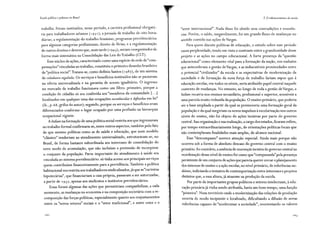 Escola pública e pobreza no Brasil
trabalho. Foram instituídos, nesse período, a carteira profissional obrigató-
ria para trabalhadores urbanos ( 19 31); a jornada de trabalho de oito horas
diárias; a regulamentação do trabalho feminino; programas previdenciários
para algumas categorias profissionais; direito de férias; e a regulamentação
de outros direitos e deveres que, mais tarde (1943), seriam reorganizados de
forma mais sistemática na Consolidação das Leis do Trabalho (CLT).
Esse nucleo de ações, caracterizado como uma espécie de rede de "com-
pensações" vinculadas ao trabalho, constituiu o primeiro desenho brasileiro
de "política social".Tratava-se, como definiu Santos ( 1987), de um sistema
de cidadania reaulada. Os serviços e benefícios instituídos não se pautavam
na oferta universalizada e na garantia de acesso igualitário. O ingresso
no mercado de trabalho funcionava como um filtro: primeiro, porque a
condição de cidadão só era conferida aos "membros da comunidade [...]
localizados em qualquer uma das ocupações reconhecidas e definidas em lei"
(ib., p. 68, grifos do autor); segundo, porque os serviços e benefícios eram
diferenciados conforme o lugar ocupado por uma profissão na hierarquia
ocupacional vigente.
A ênfase na formação de uma política social restrita aos que ingressavam
no trabalho formal confirmava-se, entre outros aspectos, também pelo fato
de que mesmo políticas como as de saúde e educação, que num modelo
"clássico" tenderiam ao atendimento universalizado, estruturaram-se, no
Brasil, de forma bastante subordinada aos interesses de consolidação do
novo modo de acumulação, que não incluíam a pretensão de incorporar
0 conjunto da população. Parte importante do atendimento à saúde era
vinculada ao sistema previdenciário: só tinha acesso aos principais serviços
quem contribuísse financeiramente para a previdência. Também a política
habitacional era restrita aos trabalhadores sindicalizados, já que as "carteiras
hipotecárias", que financiariam a casa própria, passaram a ser autorizadas,
a partir de 1 9 37, apenas aos sindicatos e institutos previdenciários. .
Essas foram algumas das ações que permitiriam compatibilizar, a cada
momento, as mudanças na economia e na composição societária com a re-
composição das forças políticas, especialmente quanto aos reajustamentos
entre os "novos setores" sociais e o "setor tradicional", e entre estes e o
J, '
3. O robustecimento da escola
"setor internacional". Nada disso foi obtido sem contradições e resistên-
cias. Porém, o saldo, inegavelmente, foi um grande fluxo de mudanças no
sentido contido nas ações de Vargas.
Para quem discute políticas de educação, o estudo sobre esse período
causa perplexidade, tendo em vista o contraste entre a grandiosidade desse
projeto e as ações no campo educacional. A forte presença da "questão
educacional" como elemento vital para a formação da nação, nos embates
que antecederam a gestão de Vargas, e as indiscutíveis proximidades entre
o potencial "civilizador" da escola e as expectativas de modernização da
sociedade e de formação da nova força de trabalho fariam supor que à
educação escolar, em todos os níveis, seria atribuído papel central naquele
contexto de mudanças. No entanto, ao longo de toda a gestão de Vargas, a
ênfase recairia nos ensinos secundário, profissional e superior, acessíveis a
uma parcela muito reduzida da população. O ensino primário, que poderia
ser a base ampliada a partir da qual se promoveria uma formação geral da
população e da qual surgiriam os novos impulsos à escolarização nos outros
níveis de ensino, não foi objeto de ações incisivas por parte do governo
central. Sua organização e sua realização, a cargo dos estados, ficaram reféns,
por tempo extraordinariamente longo, de orientações políticas locais que
não contemplavam finalidades mais amplas, de alcance nacional.
Esse "descompasso" merece atenção especial. Ainda mais porque não
ocorreu sob a forma de absoluto descaso do governo central com o ensino
primário. Ao contrário, a ausência de intervenção incisiva do governo central na
reordenação desse nível de ensino foi como que "compensada" pela presença
persistente de um conjunto de ações que parecia querer cercar o planejamento
d?s sistemas de ensino e a ação escolar, no nível primário, de referências mo-
delares, indiciando a tentativa de contemporização entre interesses e projetos
distintos que, a essa altura, já atuavam na produção da e~cola.
Por parte de importantes grupos políticos e setores intelectuais, à edu-
cação primária já vinha sendo atribuída, havia um bom tempo, uma função
"pioneira". Num território onde a modernização das relações de produção
ocorria de modo incipiente e localizado, dificultando a difusão de novas
referências capazes de "modernizar a sociedade", reorientando os valores
 