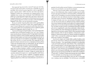 Escola pública e pobreza no Brasil
Uma negociação "que não envolva o essencial" requer, por outr::i lado,
certa preservação da alta política, de forma que se mantenha sua c.ura de
autoridade. Parte da força do grupo hegemônico reside na capacidade de
pautar a "grande política", definir suas áreas, seus temas, seus alcances,
reduzindo ao mínimo não a comunicação com a "pequena política", mas a
visibilidade desse contato, dessa comunicação. É pela delimitação da alta
política que o grupo hegemônico dispõe sobre o que entra e o que nã:::> entra
no jogo das negociações. Éessa aparência de distanciamento, portanto, que
permite ao grupo hegemônico atribuir a suas ações o caráter de alta política,
relegando à outra escala o que não interessa pôr em questão.
Por isso, de um lado, "é grande política tentar excluir a grande política
do âmbito interno da vida estatal e reduzir tudo a pequena políti:::a"; de
outro, "é coisa de diletantes pôr as questões de modo tal que cada elemen-
to da pequena política deva necessariamente tornar-se questão de grande
política, de reorganização radical do Estado" (ib., p. 2 1-2).
O processo de formação do Estado brasileiro, como é possível depreender
de estudos como os de Florestan Fernandes (1974, 1975, 1981), é intensa-
mente marcado pelo peso da"pequena política"na negociação da manutenção
da estrutura econômico-social, permitindo suspeitar que a baixa intervenção
efetiva do Estado brasileiro nas ordens locais de produção da escola não era
(não é) pura expressão de uma incipiência ou incapacidade. A equação, para
ficar correta, tem de ter os termos invertidos. Parte importante da "inci-
piência" do Estado central derivava de sua composição por forças p::ilíticas
a quem não interessavam formas de "modernização" que não servissem à
manutenção e à atualização das formas de poder já instituídas.
Numa sociedade como a brasileira, caracterizada pela imprecisa. sepa-
ração entre as esferas econômica e política, e na qual "a busca do poder
político não pode ser interpretada como decorrente de interesses autônomos
e articulados", obedecendo, ao contrário, "à lógica do controle direto de
uma fonte substancial de riqueza em si: o próprio aparelho estatal" (Souza,
1999, p. 39), as questões "parciais e cotidianas", os programas estreitos,
adquirem forte peso nas definições políticas gerais. "Grande poEtica" e
"pequena política" não se diferenciam suficientemente no processo de or-
168
3. O robustecimento da escola
ganização do poder político nacional. Realizam-se como praticamente uma
mesma coisa, permutando-se nas mais diversas situações.
Ainda que a busca do poder político, nas décadas de 1930-40, não pu-
desse ser toda definida nessa chave, é possível reconhecer que ela define
boa parte não apenas dos "políticos", mas da ação política, constituindo uma
espécie de "área", formada por certos atores e por parte das ações de outros
conjuntos de atores não totalmente inscritos na mesma lógica, em que a
ação política aparece fortemente subordinada a interesses particularistas.
A ocupação do Estado, nesse caso, como já mostrou Fernandes ( 1974, p.
2 8), não tem por fim apenas sua utilização para fins econômicos diretos.
Ela se destina também à produção de uma espécie de "excedente de poder"
político posto a serviço da renovação intermitente dos privilégios de classe.
Esse "excedente de poder" permite a neutralização das pressões realizadas
pelos setores marginalizados e pelas classes assalariadas; a defesa dos inte-
resses econômicos das classes dominantes nas negociações com os setores
hegemônicos internacionais; a própria"defesa" contra as pressões formadas
dentro do Estado, tendo em vista sua expansão e, nesse processo, a possi-
bilidade de "deslocamentos políticos no controle societário da maquinaria
estatal". Enfim, a renovação das condições que asseguram o monopólio do
poder tanto econômico como político.
Essa forma de relação com o Estado define a política brasileira, ainda
que não seja a única forma e ainda que contra ela se interponham formas
diversas e até opostas- bem representadas, na década der 930, pelas ideias
e ações de Fernando de Azevedo e Anísio Teixeira. Nela, a manutenção do
peso da "pequena política" se dá não apenas porque, para certos setores,
pequena e grande política são coisas indiferenciadas, mas porque, mesmo
para setores a quem interessa certa racionalização do Estado, a "pequena
política", por seu alto grau de infiltração, torna-se uma· espécie de "preço a
pagar" para que outros projetos possam fluir. No embate entre a"mudança"e
a"conservação", a"mudança"é sempre parcial, porque não se dá sem algum
nível de conciliação com as forças que, em tese, deveria suprimir.
O movimento central da ação política, nesse caso, não é a conservação
nem a mudança, mas sua conciliação. E de tal forma que a necessidade
 