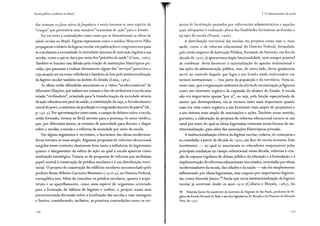 Escola pública e pobreza no Brasil
das crianças nafaixa etária defrequência à escola tornava-se uma espécie de
"truque" que permitiria uma razoável "economia de ação" para o Estado.
Foi em meio a contradições como essas que se disseminaram as ideias de
saúde escolar no Brasil. Figuras expressivas como o médico Moncorvo Filho
propagaram o ideário da higiene escolar em publicações e congressos nos quais
se conclamava a necessidade de introduzir sistemas de instrução higiênica nas
escolas, como a que se daria por meio dos "pelotões de saúde" (Costa, r987).
Também se buscava essa difusão pela criação de instituições filantrópicas pri-
vadas, que passaram a realizar diretamente alguns dos "serviços" prescritos e
cuja atuação servia como referência e bandeira de luta pela institucionalização
da higiene escolar também no âmbito do Estado (Lima, 198 3).
As ideias então difundidas associavam-se a visões "modernizadoras" de
diferentes filiações, que tinham em comum o fato de atribuírem àescola uma
missão "civilizadora", orientada para "a transformação da sociedade através
da ação educativa em prol da saúde, a constituição da raça, o fortalecimento
moral do povo, o aumento da produção e o engrandecimento da pátria" (ib.,
p. r4 2 - 3). Por aproximações como essas, o campo de debates sobre a escola,
então formado, tornou-se fértil terreno para a presença do setor médico,
que, por diferentes meios, se revestiu de autoridade para discutir e dispor
sobre o escolar, a escola e a reforma da sociedade por meio da escola.
Em alguns segmentos e vertentes, o horizonte das ideias moderniza-
doras tornava-se mais amplo. Algumas propostas de reforma educacional
surgidas nesse contexto ilustravam bem tanto a influência do higienismo
quanto o alargamento da esfera de ação na qual a escola aparecia como
instituição estratégica. Tratava-se de propostas de reforma que atribuíam
papel central à construção de prédios escolares e à sua distribuição terri-
torial. O projeto de construção de edifícios escolares encomendado pelo
prefeito Bento Ribeiro Carneiro Monteiro ( 19 ro-4), no Distrito Federal,
exemplifica isso. Além de conceber os prédios escolares, quanto à arqui-
tetura e ao aparelhamento, como uma espécie de organismo orientado
para a formação de hábitos de higiene e ordem, o projeto trazia uma
pormenorizada discussão sobre a localização das escolas e suas vantagens
e limites, considerando, inclusive, as possíveis contradições entre os cri-
3. O robustecimento da escola
térios de localização pautados por referenciais administrativos e aqueles
mais adequados à realização plena das finalidades formativas atribuídas a
tal tipo de escola (Nunes, l 996).
A distribuição territorial das escolas em projetos como esse e, mais
tarde, como o de reforma educacional do Distrito Federal, formulado
pelo então inspetor de Instrução Pública, Fernando de Azevedo, em fins da
década de l 9 20, já apresentava dupla funcionalidade, nem sempre possível
de combinar: devia favorecer a racionalização do aparato institucional e
das ações da administração pública, mas, de outro lado, devia igualmente
servir ao controle daquilo que fugia a um Estado ainda embrionário em
termos institucionais - boa parte da população e do território. Nota-se,
nesse caso, que a organização sistêmica da oferta de escolarização já figurava
como um elemento orgânico da expansão do alcance do Estado. A escola
não era importante apenas "por si", ou seja, pela função especializada de
ensino que desempenhava; ela se tornava tanto mais importante quanto
mais era vista como orgânica a um horizonte mais amplo de propósitos e
a um sistema mais amplo de instituições e ações. Também nesse sentido,
portanto, a elaboração de projetos de reforma educacional tornou-se um
canal por meio do qual as ideias higienistas tentavam novas formas de ins-
titucionalização, para além das associações filantrópicas privadas.
A institucionalização efetiva da higiene escolar, todavia, só começaria a
se consolidar a partir da década de l 9 20, em face do escola-novismo. Esse
movimento - ao qual se associavam os educadores responsáveis pelas
principais mudanças no campo educacional nessa década, relativas à cria-
ção de espaços regulares de debate público da educação e à formulação e à
implementação de reformas educacionais nos estados, orientadas por ideais
modernizadores da escola, das cidades e da nação - não foi simplesmente
influenciado por ideias higienistas, mas composto por importantes higienis-
tas, como Almeida Júnior.48
Ainda que certa institucionalização da higiene
escolar já ocorresse desde os anos 1910 (Collares e Moysés, 1985), foi
48 Almeida Júnior foi assistente do Instituto de Higiene de São Paulo, professor de Hi-
giene da Escola Normal do Brás e um dos signatarios do Manifesto dos Pioneiros da Educação
Nova, de r 9 32 .
177
 