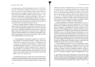 Escola pública e pobreza no Brasil
na década seguinte que tal institucionalização começou a se dar de forma
mais efetiva, influenciando a legislação escolar, bem como a organização
do ensino e da escola nos estados. Naquele momento, além da criação de
órgãos específicos encarregados da inspeção sanitária escolar e de outras
tarefas concernentes à assistência à saúde das crianças escolarizadas - como
a assistência oftalmológica, nutricional, odontológica e clínica, para as
quais, em certos casos, eram montados gabinetes próprios nas escolas-,
observava-se a formação de profissionais especializados para a realização de
atividades educativas de caráter sanitário e a inclusão da formação higiênica
no currículo dos cursos destinados à formação docente.
NoTerceiro Congresso Brasileiro de Higiene, em São Paulo, em 1926,
Almeida Júnior fixou três pontos essenciais para a "catequese" dos educa-
dores no sentido da implantação da higiene escolar. Esses três pontos não
apenas deram visibilidade às finalidades então formuladas a respeito da
higiene escolar, como evidenciaram a clareza desses atores, os higienistas,
a respeito do papel estratégico que a escola poderia desempenhar, expan-
dindo-se para incorporar, como suas, certas tarefas que, a rigor, deveriam
ser de responsabilidade de outras áreas de ação.
rº. A educação higiênica é essencialmente a aquisição de um sistema de ha-
bitos, integrados na vida cotidiana do indivíduo, e tendentes a favorecer-lhe
a saúde, bem como a preservar os que o cercam. 2º. A melhor época, se não
a exclusiva, para a realização da educação higiênica, é a infância, graças à
maleabilidade psicológica do indivíduo. 3º. Isso posto, facilmente se deduz
que o Único aparelho em condições de difundir econômica e eficazmente a
educação higiênica é a escola primaria, por meio do respectivo professor. São
possíveis e Úteis as organizações auxiliares, ao lado e depois dela, mas a escola
primaria constitui o agente fundamental de tão consideravel tarefa (Almeida
Júnior, 1929, p. 819-27, ap. Lima, 1983).
Nas duas décadas posteriores, a saúde escolar seria fortemente institu-
cionalizada. Essa institucionalização, porém, não representaria propriamente
uma grande ampliação de seu alcance populacional direto. A rigor, as classes
,,
....
3. O robustecimento da escola
médias é que acabaram se tornando seu alvo, já que formavam a clientela
das escolas normais e dos colégios de aplicação, onde a atuação da saúde
escolar foi mais intensa. Aliás, a difusão das concepções da saúde escolar
parece ter cumprido uma função específica nessas classes, já que concorreu
para sua maior adesão aos valores e práticas da classe dominante (Lima,
198 3, p. 196). De todo modo, ainda que essa institucionalização se desse,
principalmente, no âmbito dos estados, a gestão de Vargas representaria
uma razoável abertura de espaço para esse campo, na formulação da política
educacional, bem como um impulso à sua institucionalização.
A criação do Ministério da Educação e Saúde Pública, em 1 9 3o, e a
gradual complexificação de sua estrutura organizacional e de seu aparato
expressaram a intensificação da liderança do governo central no campo
social e a emergência e a consolidação de temas que, ainda que não se tra-
duzissem em direitos assegurados em lei, começavam a receber, por outros
meios, algum suporte. A criação da Diretoria de Proteção à Maternidade e
à Infância, em 1934, e a do Instituto Nacional de Puericultura, em 1937,
foram dois momentos importantes desse processo. Representaram a cria-
ção de espaços institucionais especializados que viriam a dispor sobre esse
público específico, induzindo, por meio de normas setoriais e da instituição
de um fluxo regular de interlocuções com os setores de educação e saúde
dos governos estaduais, ações de "proteção à criança e à maternidade" que
tomariam forma, entre outros, nos serviços de saúde escolar.
Épreciso lembrar que a partir de 1 9 37, com a instauração do Estado
Novo, o governo dos estados passou a ser ocupado por interventores. Dessa
forma, nos aspectos que interessavam ao governo central, os governos
estaduais se tornavam um braço de realização de políticas, nacionais ou
de localização seletiva, sem que fosse necessário, para isso, expedir leis
gerais.49
As orientações e induções a respeito da implantação de serviços
49 A determinação de normas gerais de funcionamento de escolas maternais e jardins
de infância no estado do Rio de Janeiro permite observar esse processo por um ângulo
interessante. Conforme Hees (2000), normatizações anteriores já previam a instalação de
"institutos de educação preliminar", preferencialmente nas proximidades de indústrias, a
fim de que fossem atendidas as crianças pobres, filhas de operários ou domésticos. Na ~
179
 
