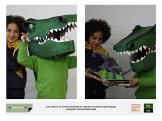 Presentació FJB Com millorar els vincles entre docents i famílies? Activitat d’aprenentatge
compartit a l’escola Samuntada
 