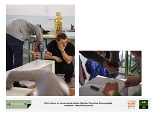 Presentació FJB Com millorar els vincles entre docents i famílies? Activitat d’aprenentatge
compartit a l’escola Samuntada
 