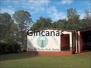 Gincanas
 