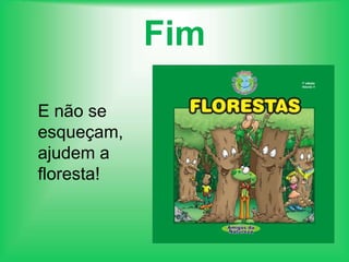 Galeria de imagensFloresta poluídaFloresta limpaQual preferes?    