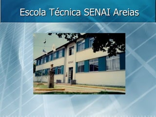 Escola Técnica SENAI Areias
 