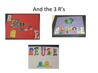 And the 3 R’s 