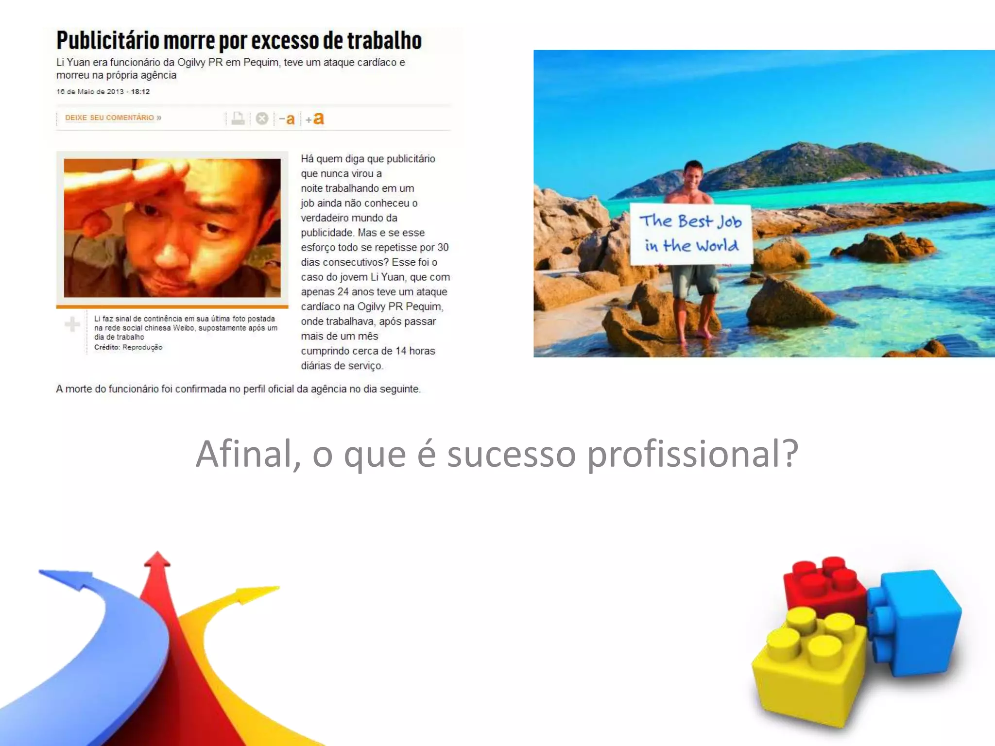 Afinal, o que é sucesso profissional?
 