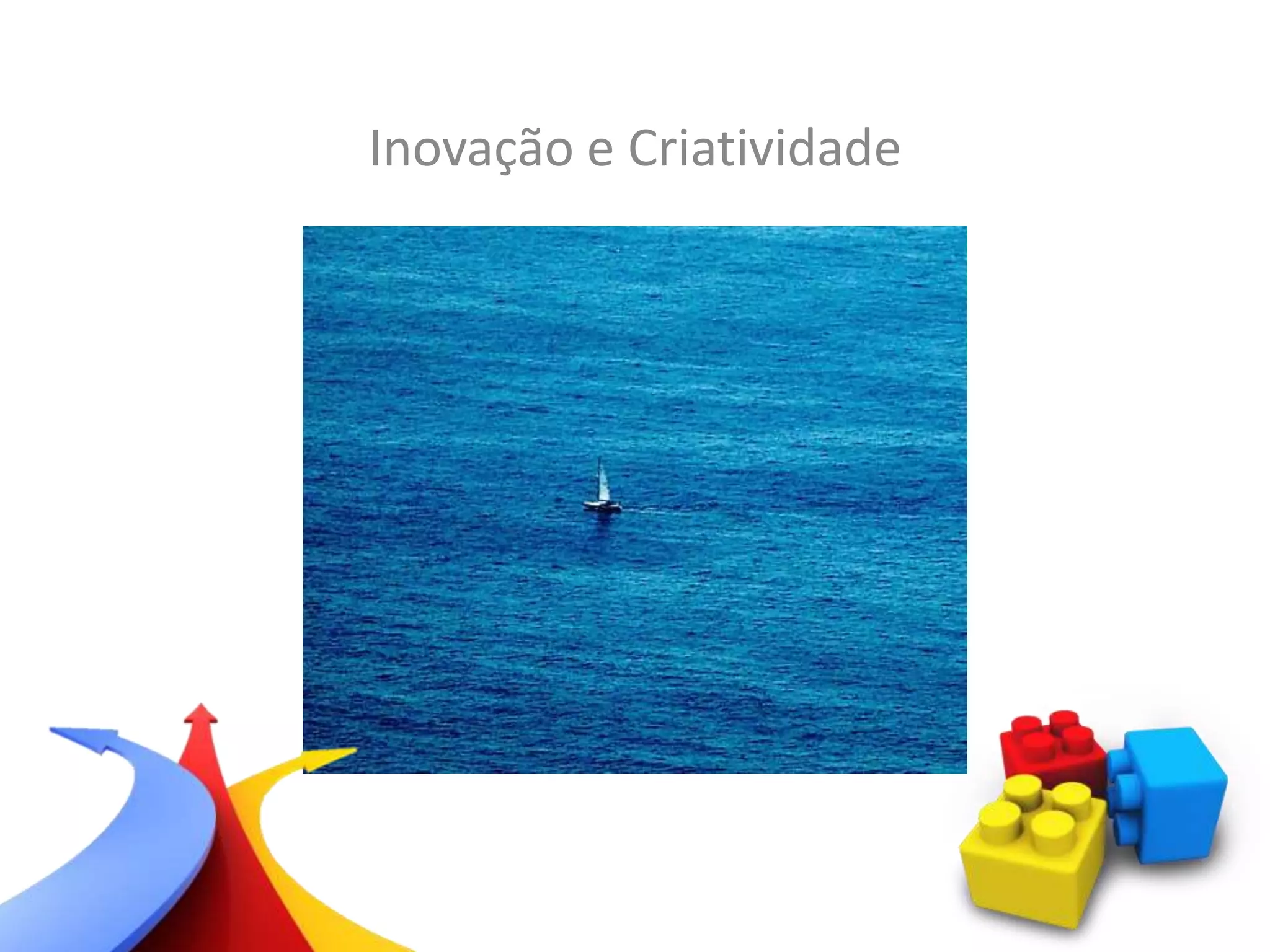 Inovação e Criatividade
 
