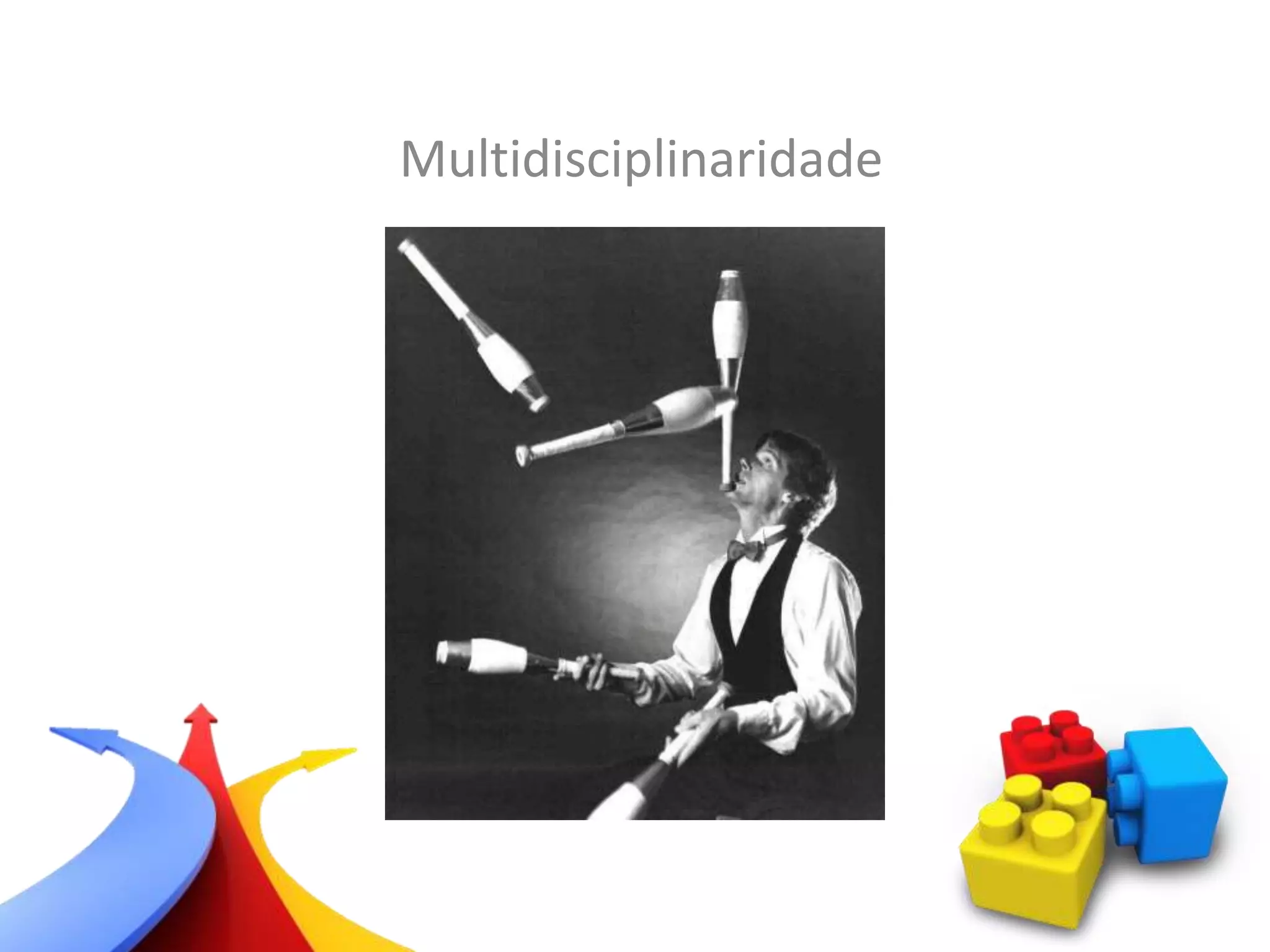 Multidisciplinaridade
 