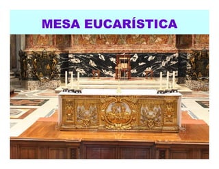 MESA EUCARÍSTICA
 