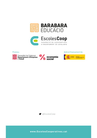 www.EscolesCooperatives.cat
@EscolesCoop
Promou: Amb el finançament de:
 
