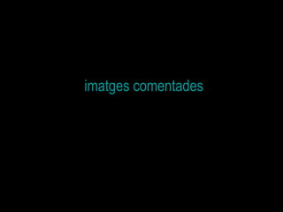 imatges comentades 