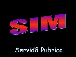 Servidô Pubrico SIM 