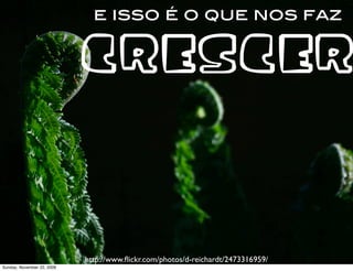 você nunca estará




      satisfeito
Monday, November 23, 2009
 