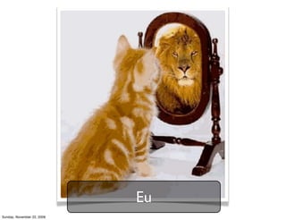 Fuja dos títulos!
 Analista de Negócios, Levantador de Requisitos, Arquiteto
  de Software, Projetista de Software, Analista de Testes,
       Engenheiro de Componentes, Especialista Web,
    Empacotador de Software, Integrador de Sistemas,
           Arquiteto SOA, Especialista Java/XXX...




Monday, November 23, 2009
 