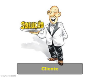 Seja um ótimo
                            Eng o.   de SW




Monday, November 23, 2009
 