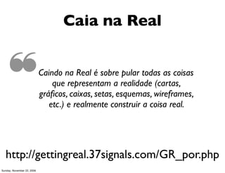 e, na medida do possível,




      empreenda
Monday, November 23, 2009
 