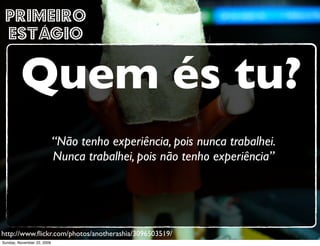 independente da fase em que esteja,


                            há outra
certeza                                                           ...


Monday, November 23, 2009
 