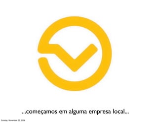 de uma forma ou de outra,


                             faca-se
                               ‘
                            conhecido
                            e respeitado




Monday, November 23, 2009
 